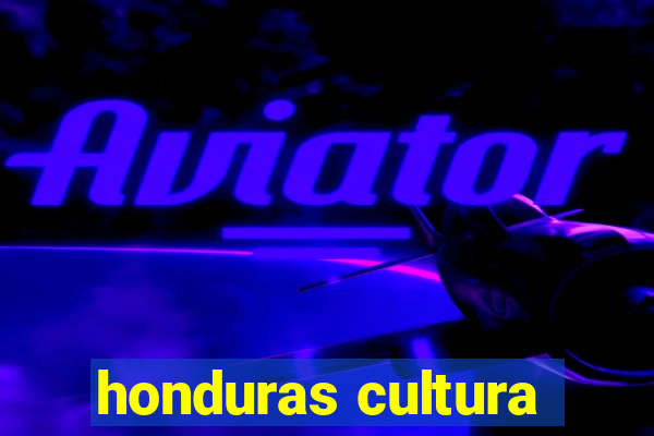 honduras cultura